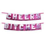 Cheers Bitches Bachelorette Party Banner - Fun Favors for Unforgettable Celebrations